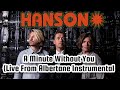 HANSON A Minute Without You Live Instrumental