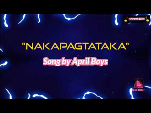 Nakapagtataka - (Song by April Boys) Lyrics