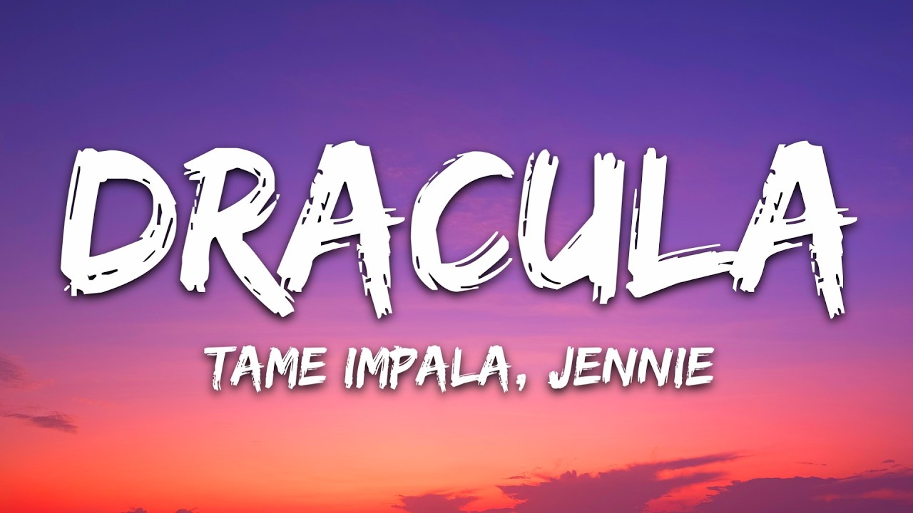 Tame Impala, JENNIE - Dracula (JENNIE Remix) (Lyrics)