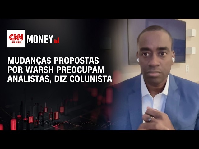 Mudanças propostas por Warsh preocupam analistas, diz colunista | FECHAMENTO DE MERCADO