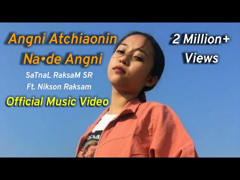 Satnal Raksam SR - Angni Atchiaonin ft. Nikson Raksam (Official Music Video)