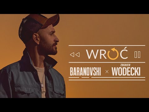 BARANOVSKI x WODECKI - Wróć [Official Music Video]