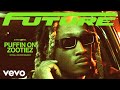 Future PUFFIN ON ZOOTIEZ Official Live Performance Vevo