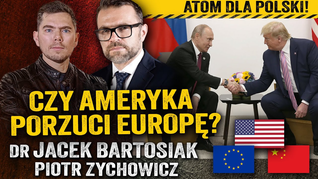 USA idą na Pacyfik? Czy Polska powinna mieć bombę atomową? — Jacek Bartosiak i Zychowicz