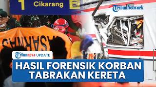 Hasil Forensik Ungkap Korban Tabrakan KA di Bekasi Alami Multipel Trauma, Banyak Alami Patah Tulang