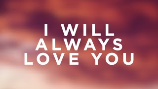 Whitney Houston - I Will Always Love You (Lyrics)