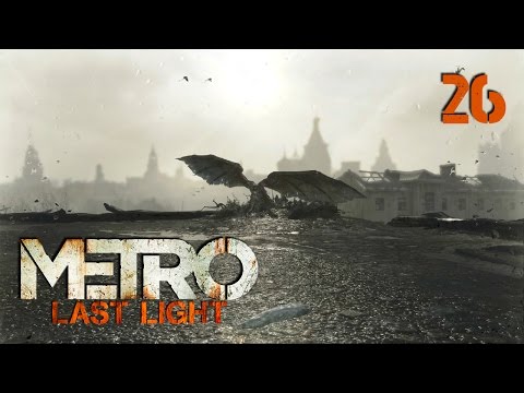 Let's Play Metro: Last Light - 26 - The Dead City