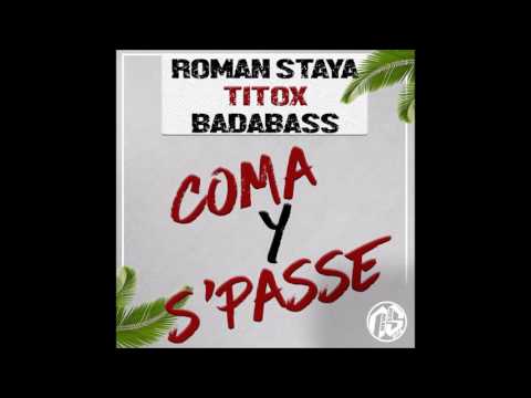 Roman Staya x Titox x Badabass - Coma Y S'Passe (2017)