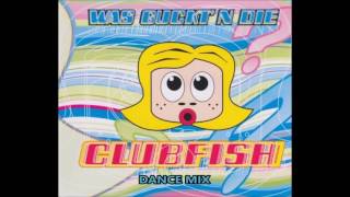 Clubfish - Was Guckt'n Die(Dance Mix)