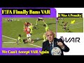 BREAKING! ❌ F!FA Finally Ban VAR ✍️ After Clear Penalty Røbbery vs Arsenal Manchester United News