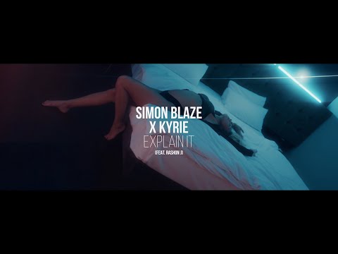 SIMON BLAZE x KYRIE - EXPLAIN IT (FEAT. RASHON J)(VISUALIZER)