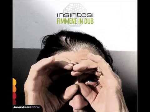 Insintesi ft Anna Cinzia Villani - Quannu camini dub