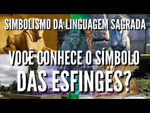 Programa 62 - Simbolismo da Linguagem Sagrada - Você conhece o simbolismo das Esfinges?