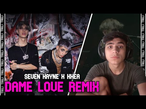 REACCIÓN a SEVEN KAYNE x Khea - 01. Dame Love Remix (Video Oficial)