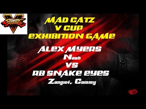 Mad Catz SFV V Cup Day 1 Exhibition Alex Myers (Nash) vs RB Snake Eyez (Zangief, Cammy) MCZ