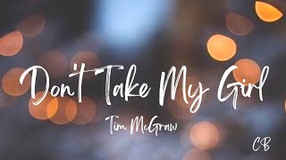 Don&#39;t Take My Girl (Lyrics) - Tim McGraw