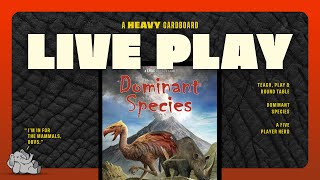 Dominant Species - 5p Play-through, & Roundtable Discussion by Heavy Cardboard