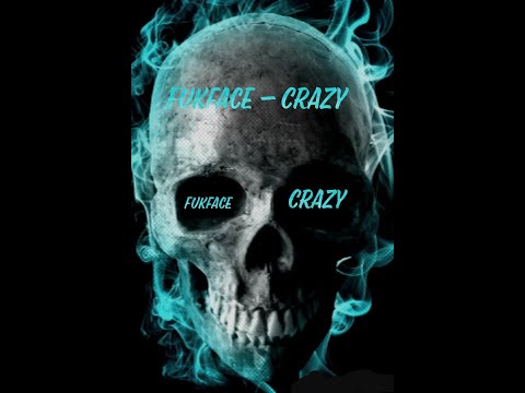 FukFace - Crazy