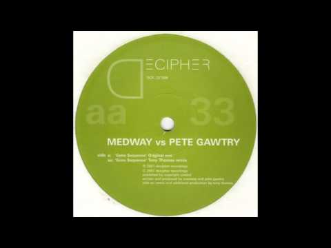 Medway vs. Pete Gawtry - Geno Sequence (Original Mix)