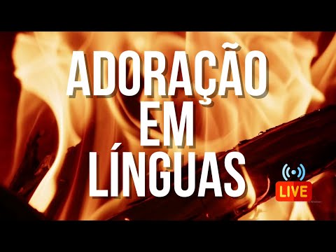 1 HORA DE ORAÇÃO E ADORAÇÃO EM LÍNGUAS ESTRANHAS (28/06/2022)