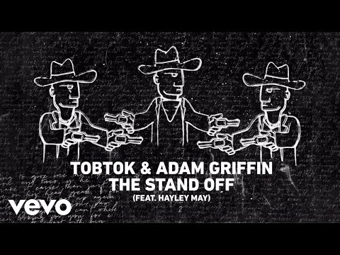 Tobtok, Adam Griffin - The Stand Off (feat. Hayley May)
