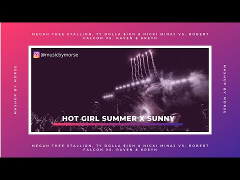 Megan Thee Stallion Vs. Robert Falcon, Raven & Kreyn -  Hot girl Summer X Sunny