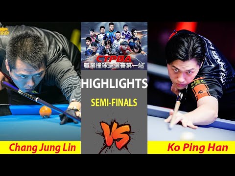HIGHLIGHTS SEMI-FINALS | Ko Ping Han vs Chang Jung Lin | 9-Ball CTPBA