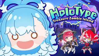 【HoloType: Treasure Zombie Island】Quick Typing!