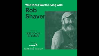 REI — Living The Life We Have with Rob Shaver
