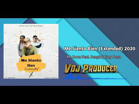 Mr. Don - Me Siento Bien (Extended) 2020 Feat. Bengie | Lizzy Parra [Remixes Dj] - Vdj Producer
