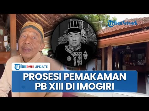 Rangkaian Prosesi Adat Pemakaman Raja Keraton Surakarta Sri Susuhunan PB XIII di Imogiri Bantul