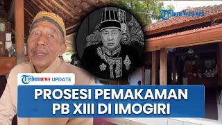 Rangkaian Prosesi Adat Pemakaman Raja Keraton Surakarta Sri Susuhunan PB XIII di Imogiri Bantul