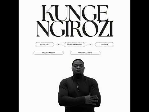 KUNGE NGIROZI REMIX ft Herman, Ngonie Kambarami, Calvin mangena, Munya Mataruse