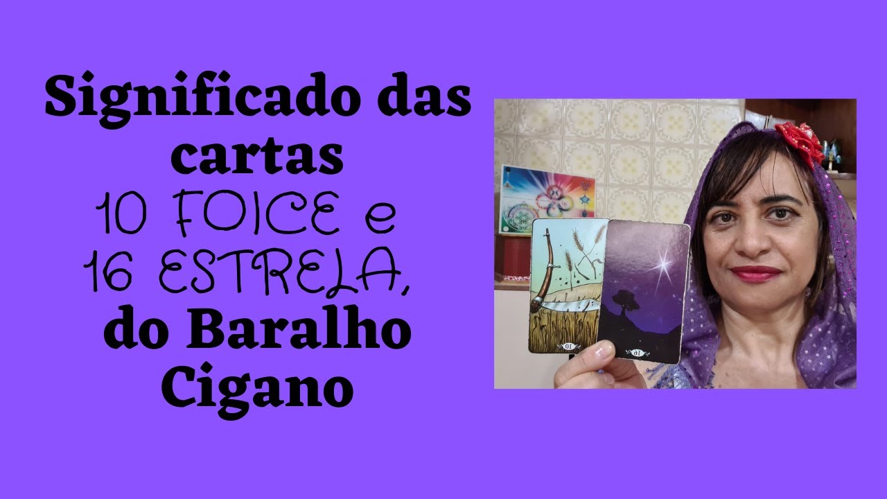 BARALHO CIGANO | SIGNIFICADO DAS CARTAS 10 FOICE E 16 ESTRELA
