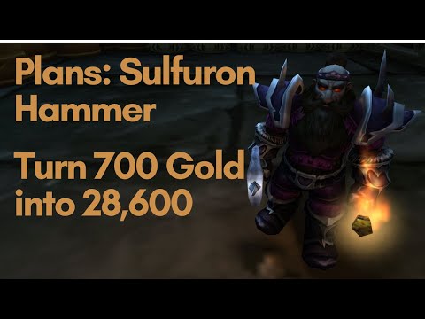 Turn 700 Gold into 28,600 Gold with Plans: Sulfuron Hammer - Gold Making Guide