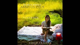Sarah Frasson - Fecho A Porta E Abro Os Céus (Playback)
