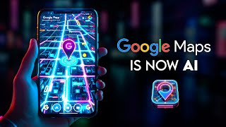 Google Maps is AI Now!