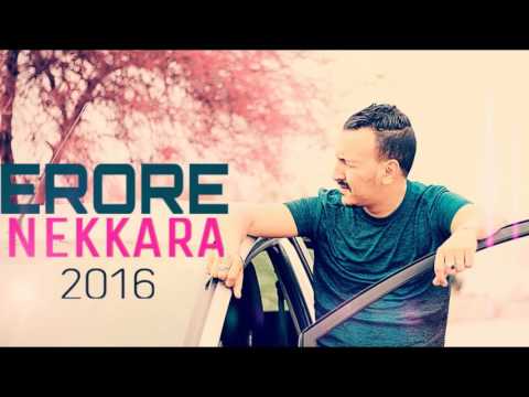 Erore - Nekkara ( Audio Officiel ) 2016