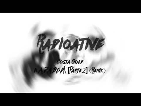 Costa Gold - N.A.D.A.B.O.M. [Pt 2] (Radioative Remix)