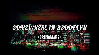 Somewhere In Brooklyn - Bruno Mars [Letra en Español]