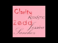 Clarity (Acoustic) - Zedd ft. Jessica Sanchez + MP3 ...
