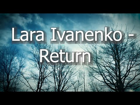 LARA IVANENKO - Return  / Лара Іваненко - Повернення