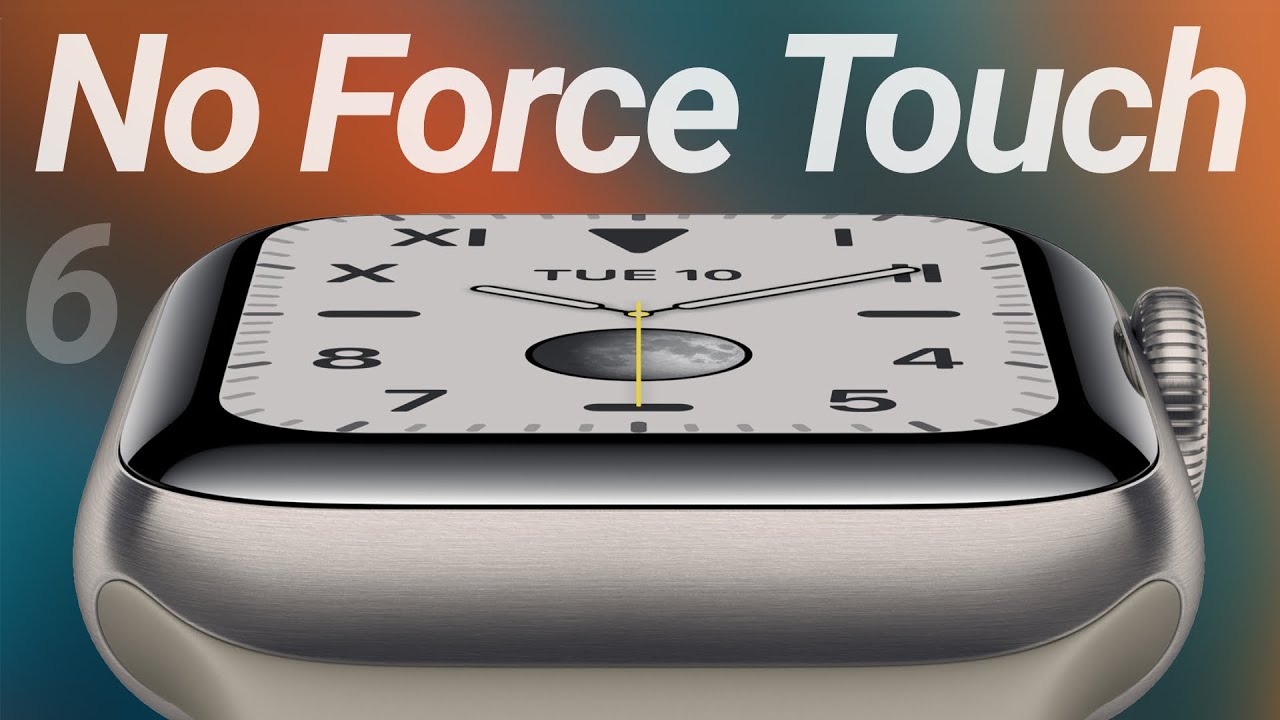 Apple Watch Series 6 Leaks & Rumors! No Force Touch...