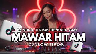 Download lagu DJ MAWAR HITAM – TIPE-X 🖤🔥 | VIRAL TIKTOK 2026 FULL BASS mp3