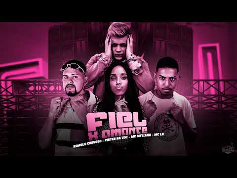 Pisten Na Voz, Romulo Chavoso, Mc Myllena, Mc LB - Fiel x Amante