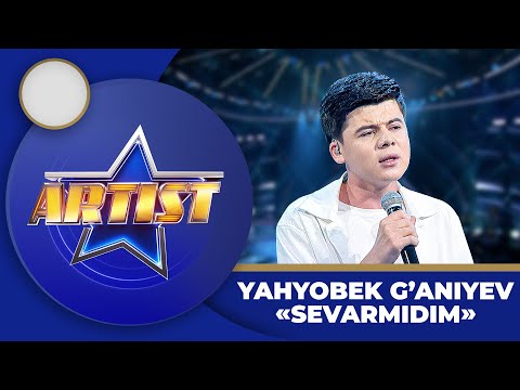 Artist 4-Mavsum - YAHYOBEK G'ANIYEV | SEVARMIDIM