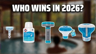 The Top 5 Best Chlorine Tablets in 2026 - Must Watch Before Buying!