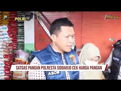 KASAT RESKRIM POLRESTA SIDOARJO CEK HARGA PANGAN DI PASAR LARANGAN SIDOARJO