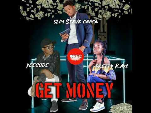 Slim Steve crack x Yeecode & Pretty kays Get Money
