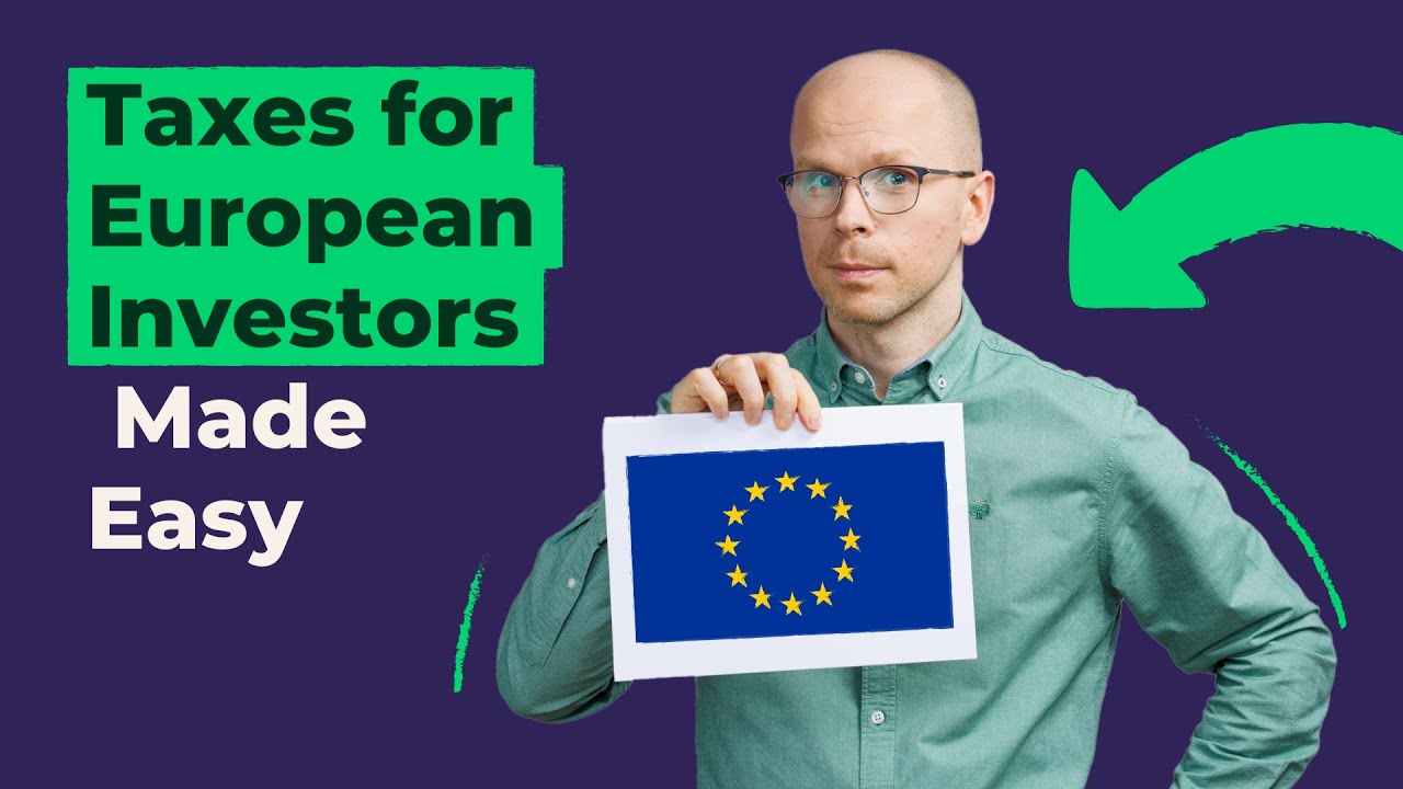 Taxes for European Investors Made Easy (do THIS before investing)